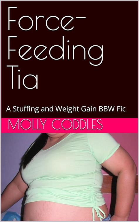 belly stuffing force feeding|Bellystuffing Stories .